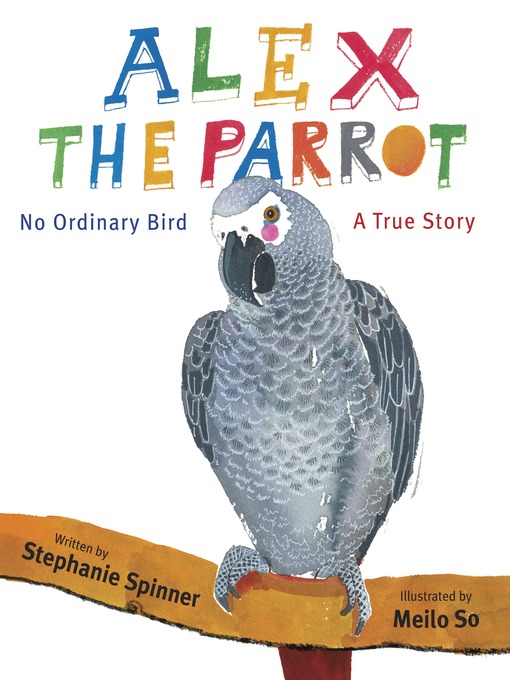 Title details for Alex the Parrot by Stephanie Spinner - Available